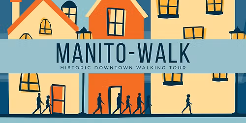 Manito-Walk: Historic Downtown Walking Tour