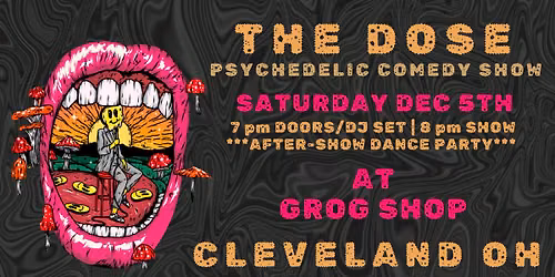 THE DOSE: A Psychedelic Comedy Show at Grog Shop