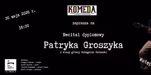 Recital dyplomowy Patryka Groszyka