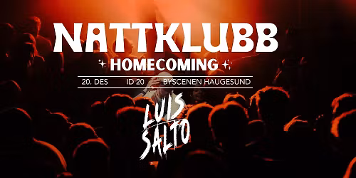 Luis Salto - HOMECOMING NATTKLUBB \/\/ Byscenen haugesund