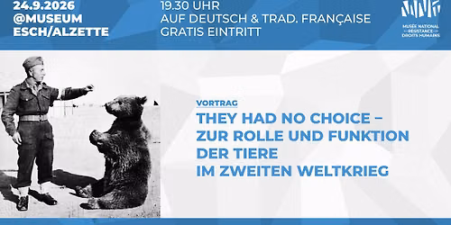 Vortrag : They had no choice \u2013 Zur Rolle und Funktion der Tiere im Zweiten Weltkrieg - DE\/FR