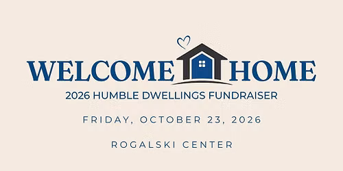 Welcome Home: Humble Dwellings 2026 Annual Fundraiser
