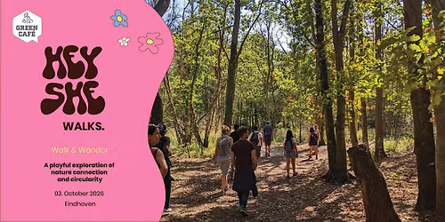 Walk & Wonder | Nature Walk | Hey She x Green Cafe Eindhoven