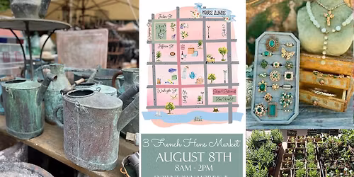 August 8th, 3 French Hens French Country Market