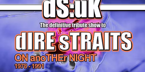 Dire Straits Night with No.1 tribute DS:UK presents ON anoTHEr Night Tour