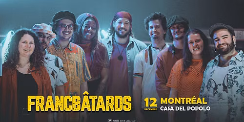 Francb\u00e2tards@Montr\u00e9al (CASA DEL POPOLO) + Maudit Sauvage & LSD