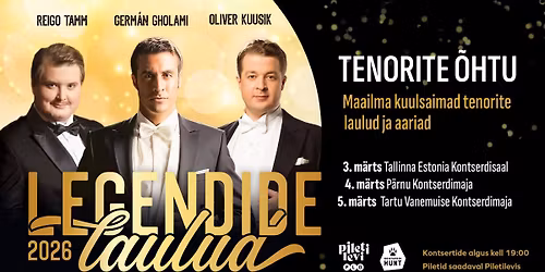 Legendide Laulud 2026 - Tenorite \u00d5htu: Reigo Tamm, Germ\u00e1n Gholami & Oliver Kuusik