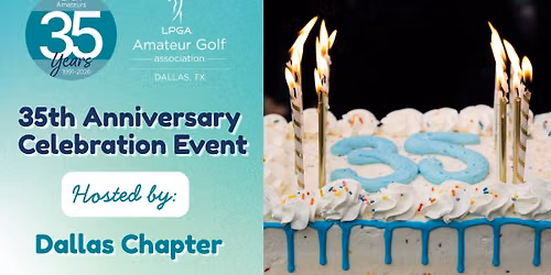 35th Anniversary Celebration - Dallas Chapter