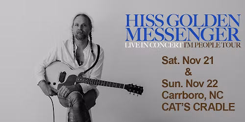 Hiss Golden Messenger \u2013 I\u2019m People Tour (NIGHT 2\/2)