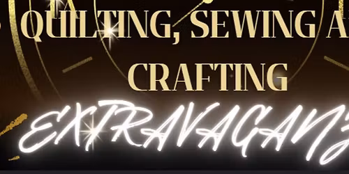 Quilting, Sewing & Crafting extravaganza retreat