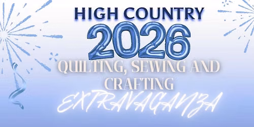 High Country Quilting, Sewing & Crafting Retreat