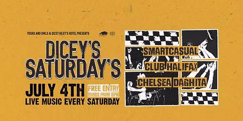 DICEY'S SATURDAYS w\/ Smartcasual \/\/ Club Halifax \/\/ Chelsea Daghita