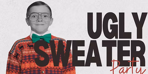 Your Mothers 3rd Annual Ugly Sweater Party
