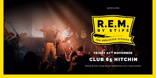 STIPE - THE DEFINITIVE R.E.M TRIBUTE -  Fri 27th November, Club 85, Hitchin