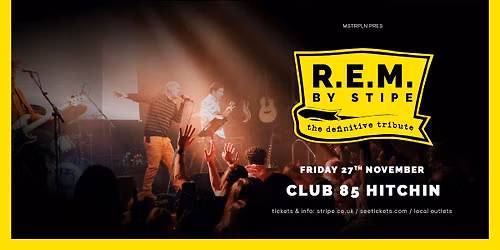 STIPE - THE DEFINITIVE R.E.M TRIBUTE -  Fri 27th November, Club 85, Hitchin