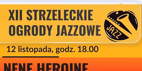XII Strzeleckie Ogrody Jazzowe - koncert NENE HEROINE