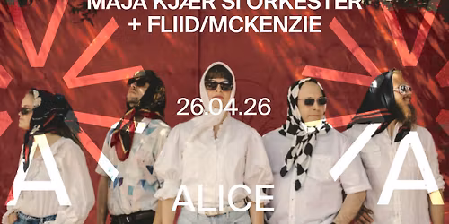 Maja Kj\u00e6r si Orkester (DK) + Fliid\/McKenzie (DK\/NO\/AU) at ALICE