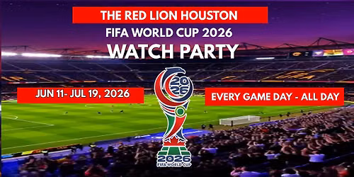 FIFA World Cup Watch Party at The Red Lion Houston