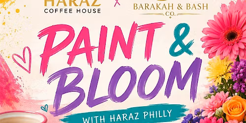 Haraz x Barakah and Bash Presents: Paint and Bloom