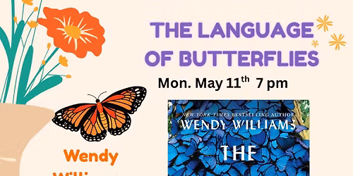 The Language of Butterflies with guest author Wendy Williams