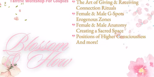 Blossom & Flow; Tantric Workshop For Couples