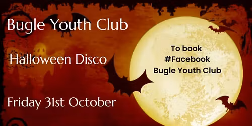 Bugle Youth Club Halloween Disco