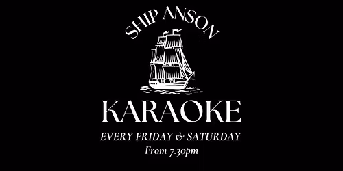 Karaoke EVERY Friday & Saturday @ SHIP ANSON