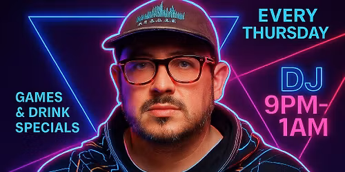 Thirsty Thursday with DJ TakTik 9pm-1am - NO COVER - EVERY THURSDAY