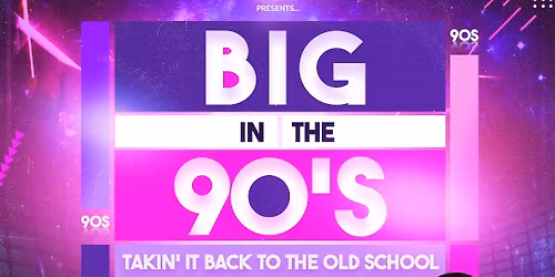 Big in the 90s