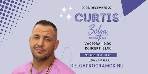CURTIS koncert a Belga \u00c9tterem \u00e9s B\u00e1rban | december 27.