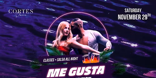 ME GUSTA - SALSA EDITION \ud83d\udcc5 29 November, 2025