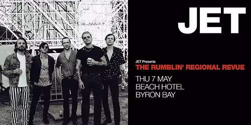 JET - The Rumblin' Regional Revue Tour | Beach Hotel Byron Bay | TIX ON SALE THUR 19 FEB 11am