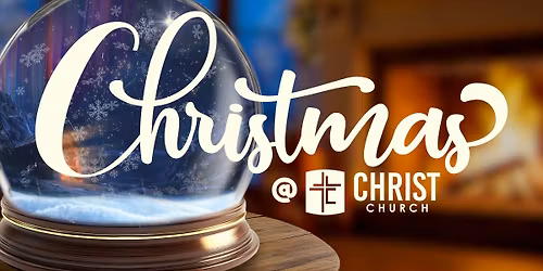 Christmas Services At Christ Church