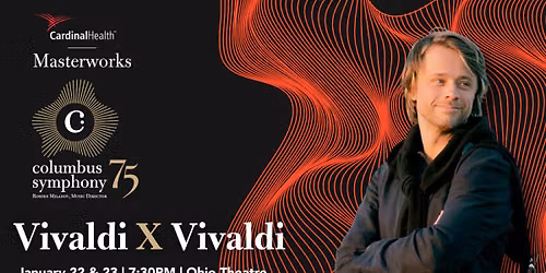 Columbus Symphony Orchestra - Vivaldi x Vivaldi at Ohio Theatre - Columbus