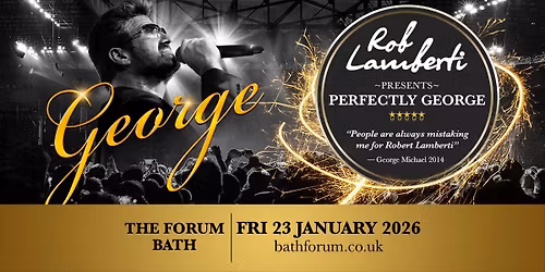 Bath Forum - Rob Lamberti Presents Perfectly George