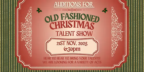 AUDITIONS for Old Fashioned Christmas Talent Show