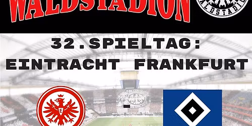32. Spieltag: Eintracht Frankfurt - Hamburg
