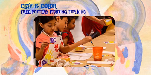 Clay & Color, Kids Pottery Painting FREE
