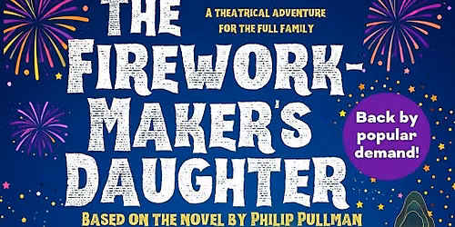 The Firework-Makers Daughter produced by Next Door But One