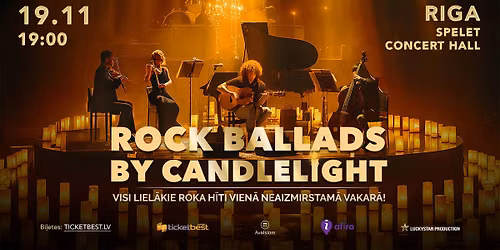ROCK BALLADS BY CANDLELIGHT. RIGA. Visi liel\u0101kie roka h\u012bti vien\u0101 neaizmirstam\u0101 vakar\u0101!