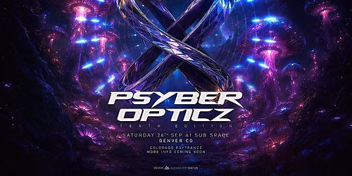 PsyberOpticz X presents Coral, Psytrance in Denver. 09\/26\/2026 | By Qb