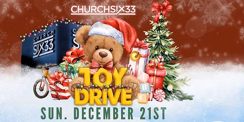 Church Six33 4th Annual Toy Drive