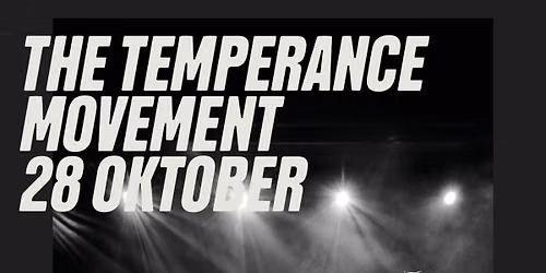The Temperance Movement | Nalen, Stockholm