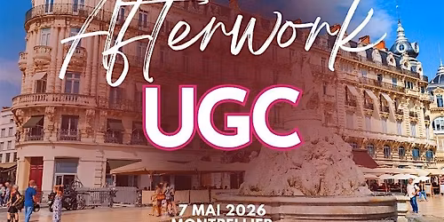 Afterwork UGC Montpellier | Marques, agences & cr\u00e9ateurs