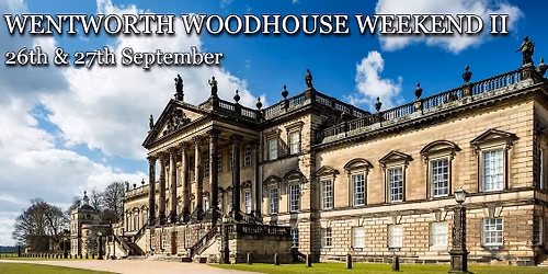 Wentworth Woodhouse Weekend II