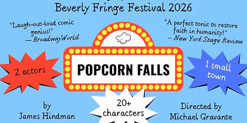 \u201cPOPCORN FALLS\u201d @ Beverly Fringe Festival 2026!