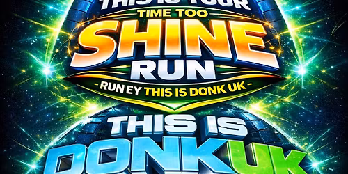 This is your time to shine event run by this is donk uk 