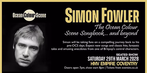 SIMON FOWLER - THE OCEAN COLOUR SCENE SONG BOOK AND BEY