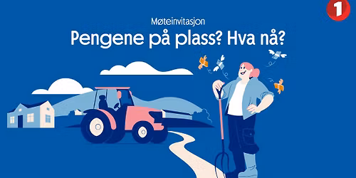 Landbruksm\u00f8te: Pengene p\u00e5 plass? Hva n\u00e5?