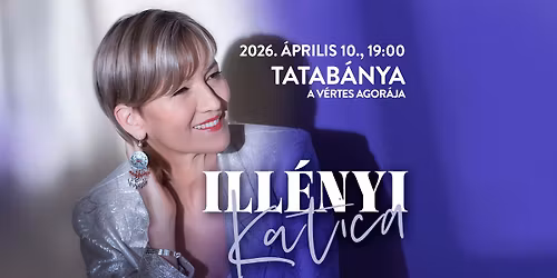 Ill\u00e9nyi Katica \u00e9s a Gy\u0151ri Filharmonikus Zenekar Tatab\u00e1ny\u00e1n